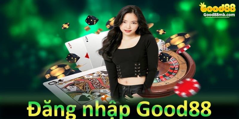 Đăng nhập good88 là thủ tục bắt buộc.