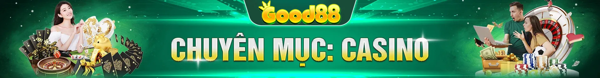 Chuyên mục Casino Good88