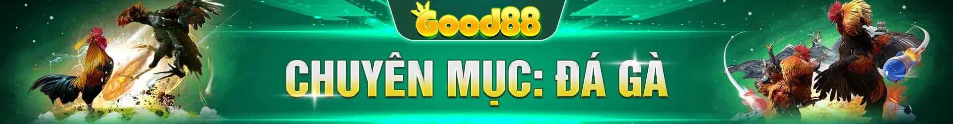 Chuyên mục đá gà Good88