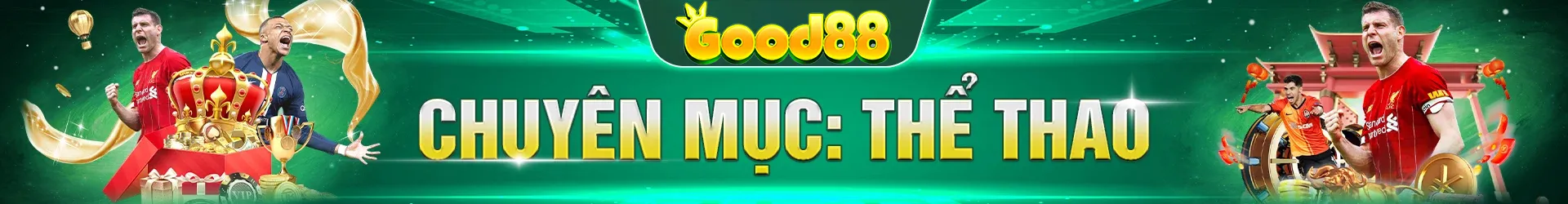 Chuyên mục thể thao Good88