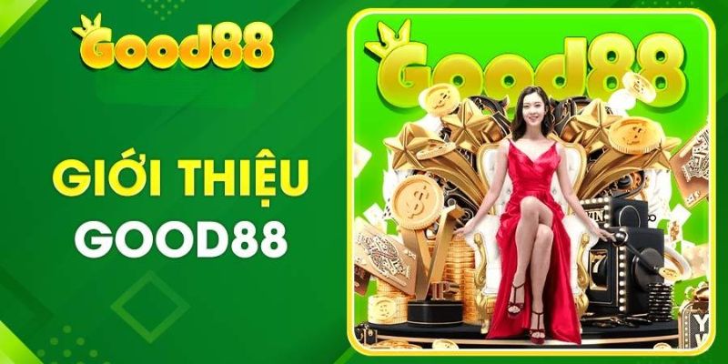 Giới thiệu về nhà cái Good88 - Thiên đường giải trí hàng đầu